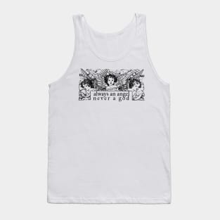 Always an Angel Never a God Tank Top